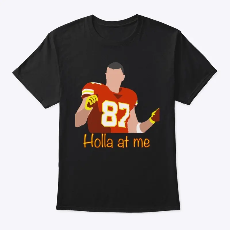 Holla at Me Tshirt